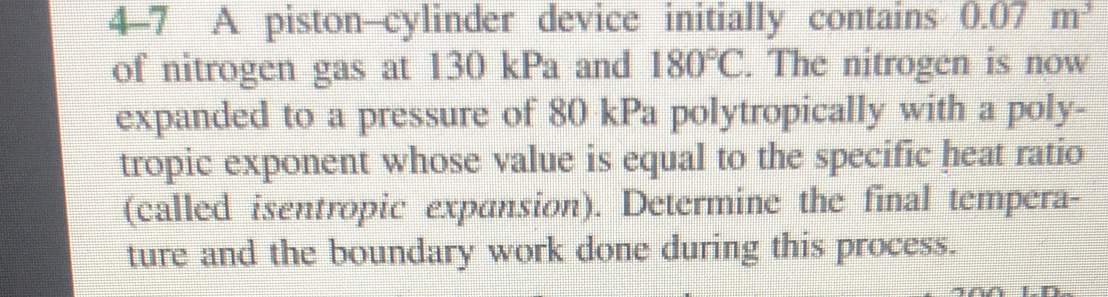 4 - 7 A piston - cylinder device initially