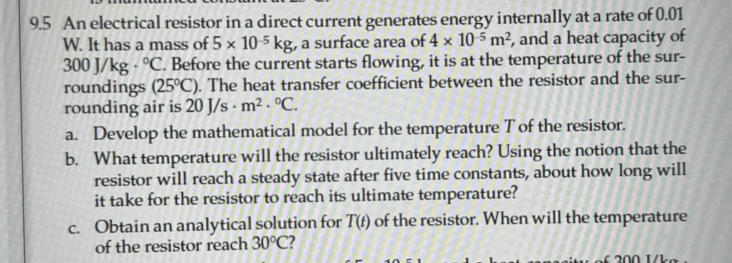 9 . 5 An electrical resistor in a direct current