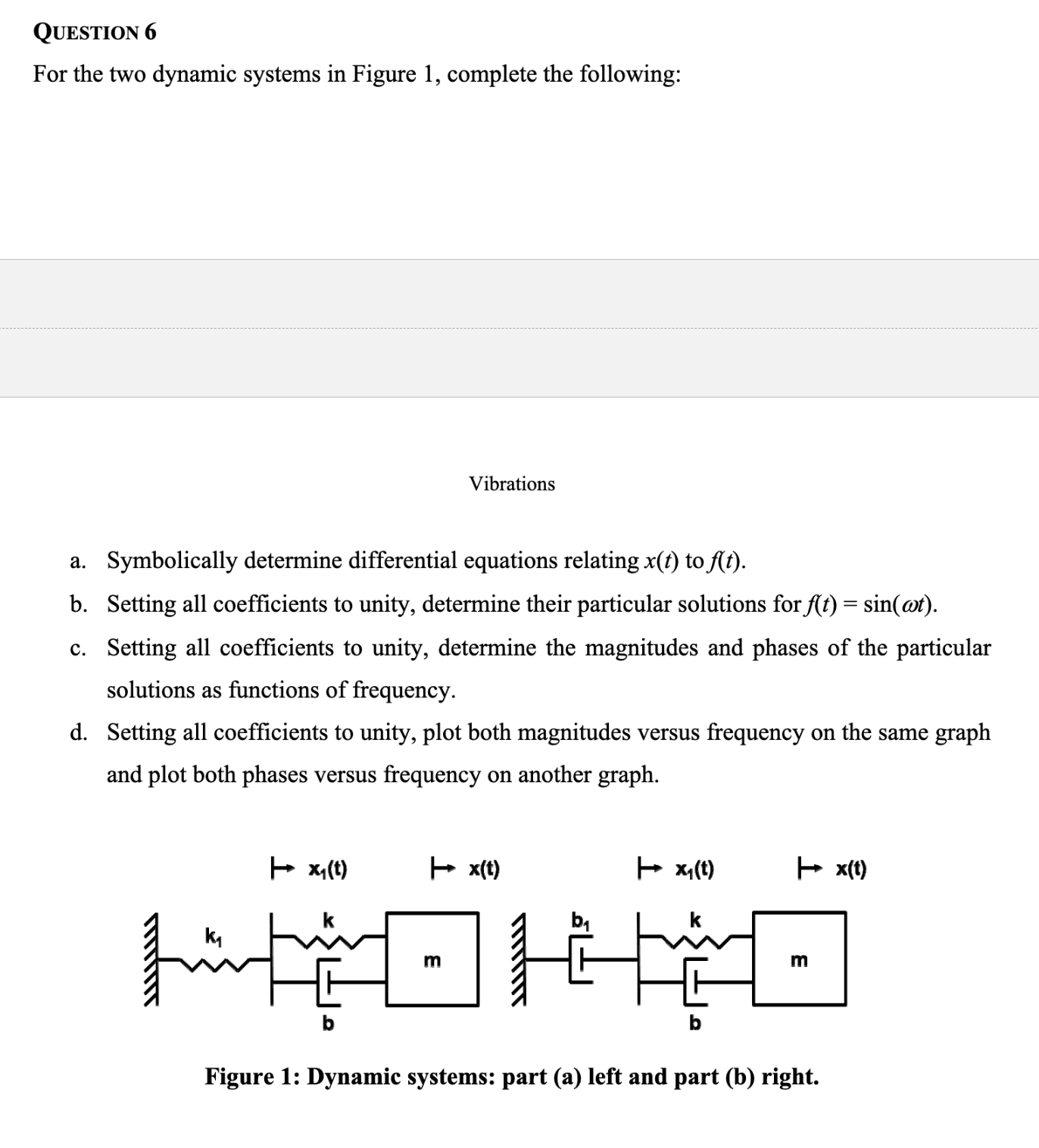 Question 6 For the two dynamic systems in Figure