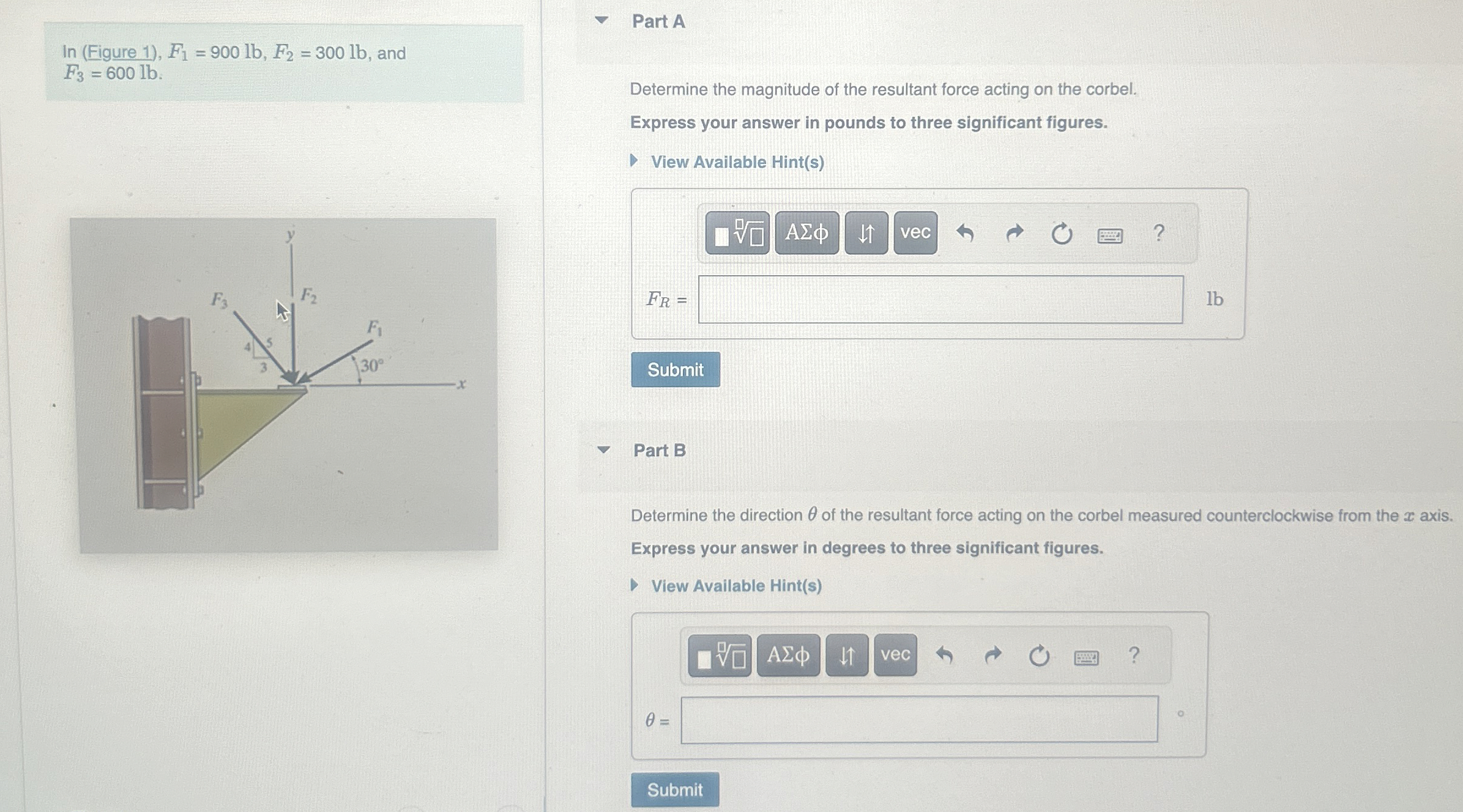 In ( Figure 1 ) , F 1 = 9 0 0 l b , F 2 = 3 0 0 l