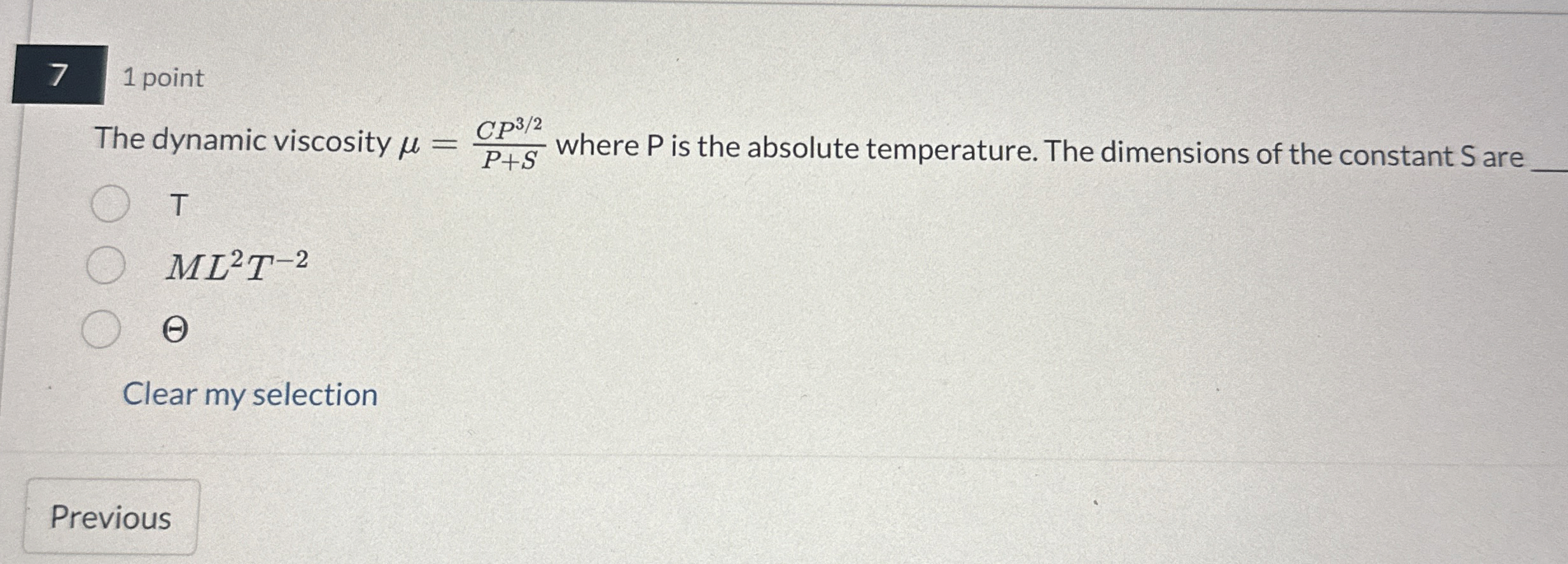 7 1 point The dynamic viscosity = C P 3 2 P + S