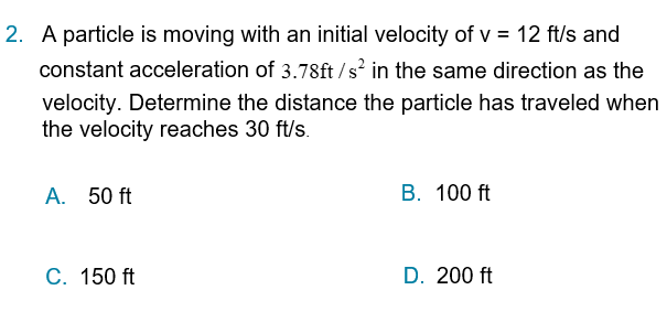 A particle is moving with an initial velocity of