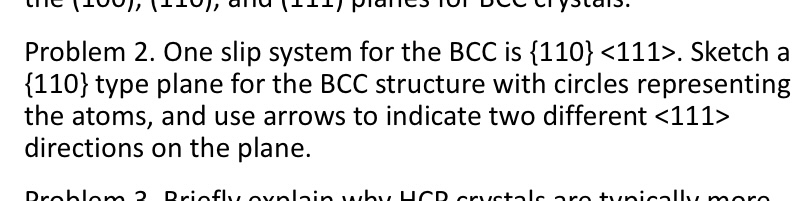 Problem 2 . One slip system for the BCC is { 1 1