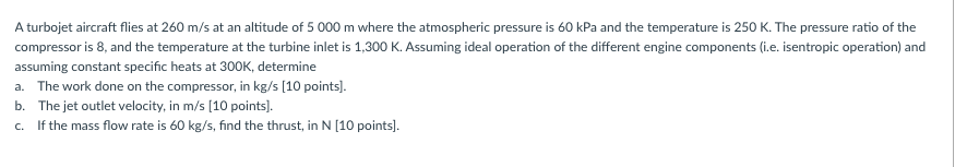 A turbojet aircraft flies at \ ( 2 6 0 \ mathrm {