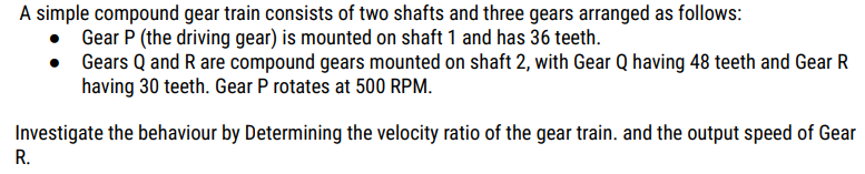 A simple compound gear train consists of two