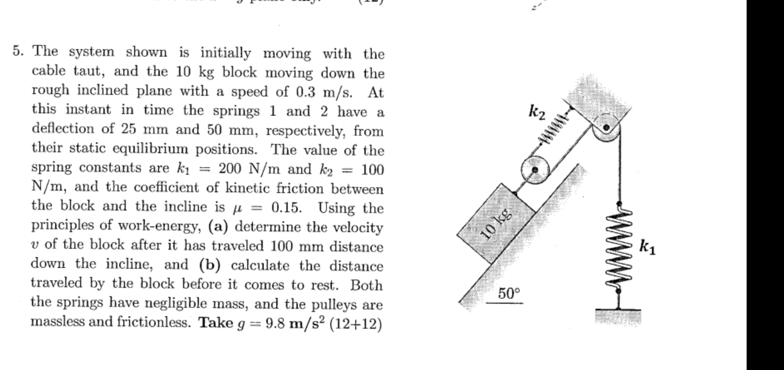 The system shown is initially moving with the