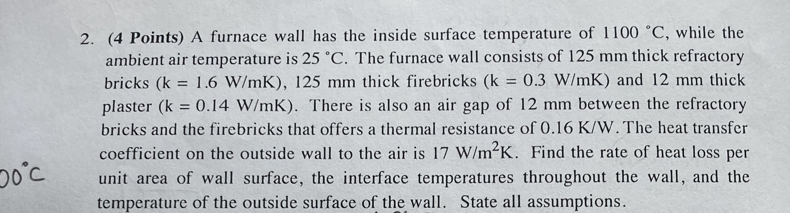 ( 4 Points ) A furnace wall has the inside