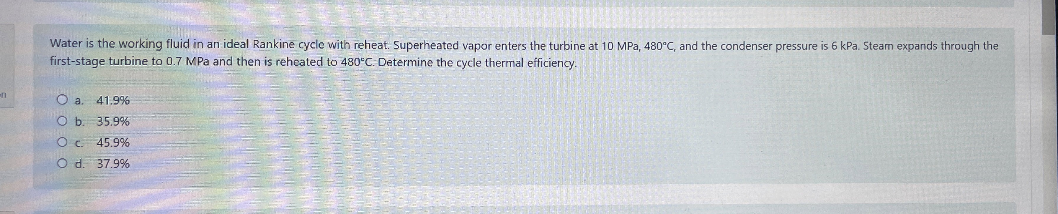 Water is the working fluid in an ideal Rankine