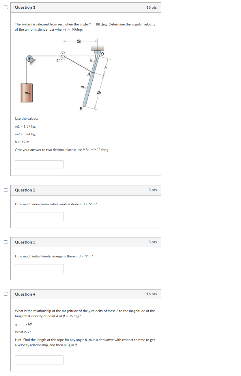 Question 1 The system is released from rest when