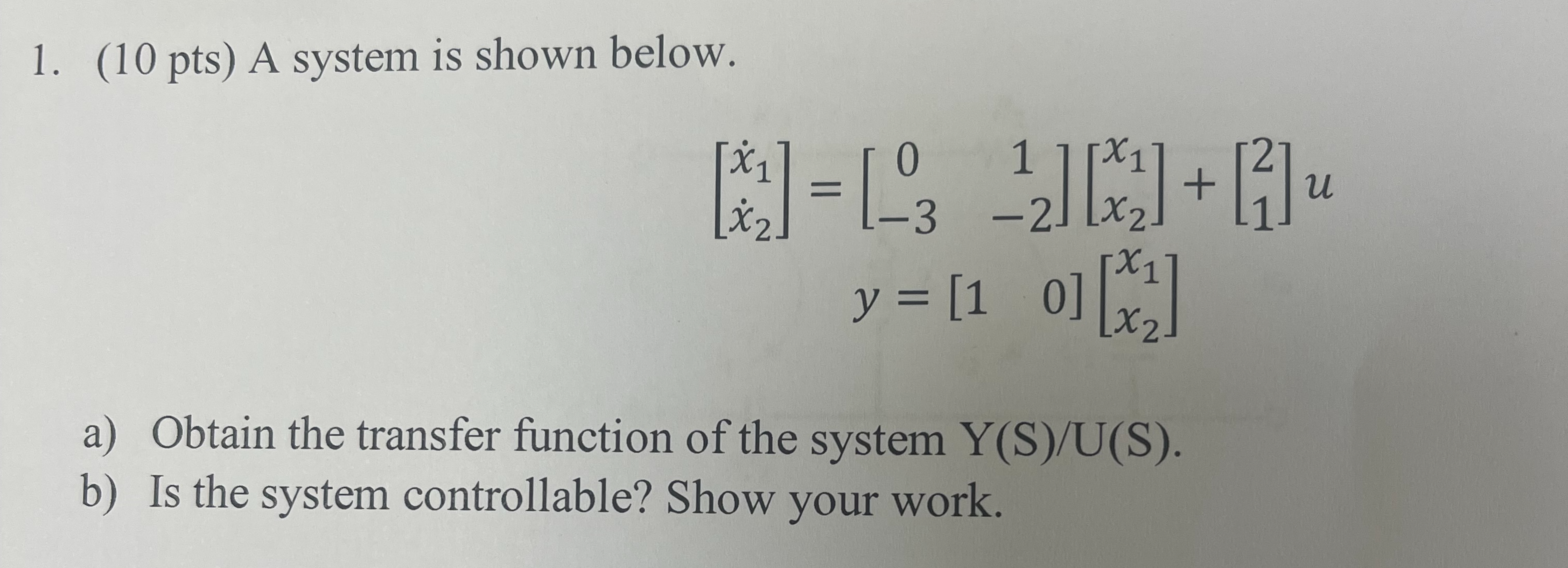 ( 1 0 pts ) A system is shown below. [ x 1 ] x 2
