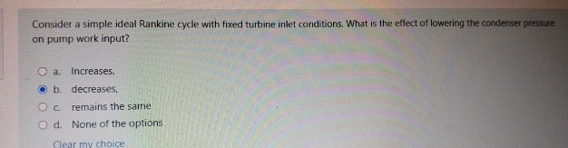Consider a simple ideal Rankine cycle with fixed