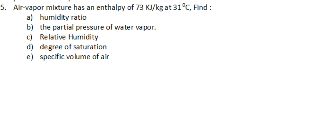 Air - vapor mixture has an enthalpy of 7 3 kjKJ /