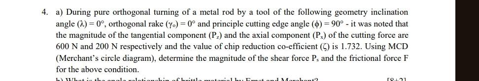 During pure orthogonal turning of a metal rod by