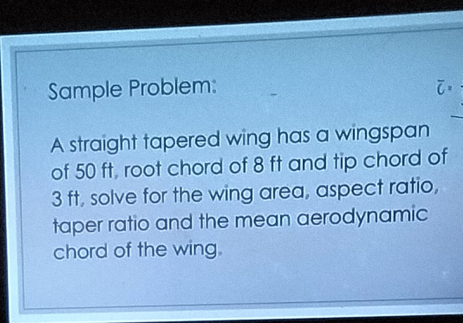 Sample Problem: A straight tapered wing has a