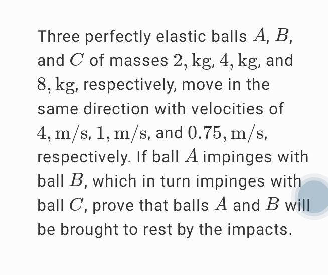 Three perfectly elastic balls A , B , and C of