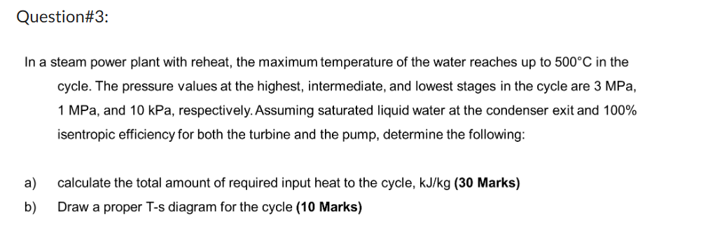 Question \ # 3 : In a steam power plant with