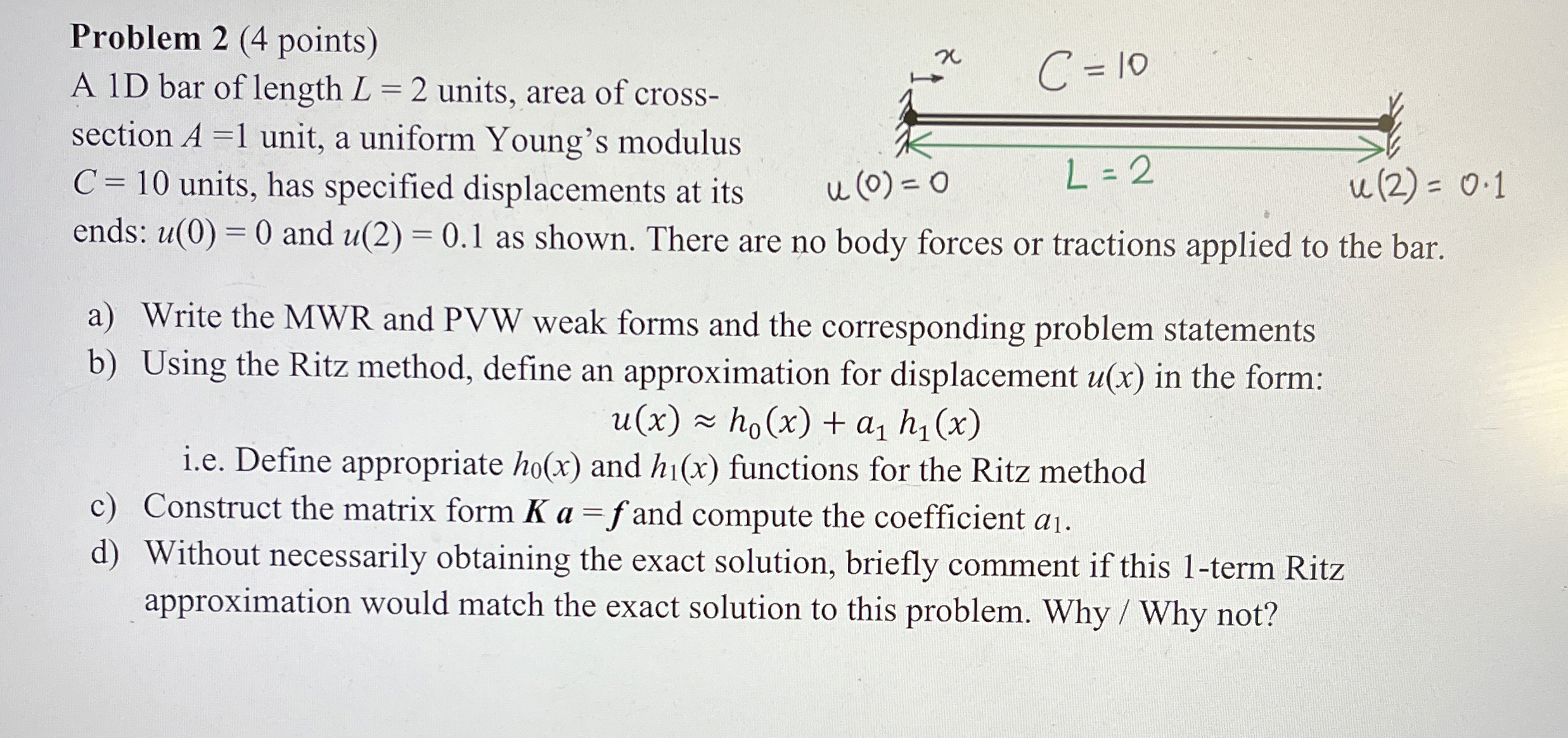 Problem 2 ( 4 points ) A 1 D bar of length L = 2