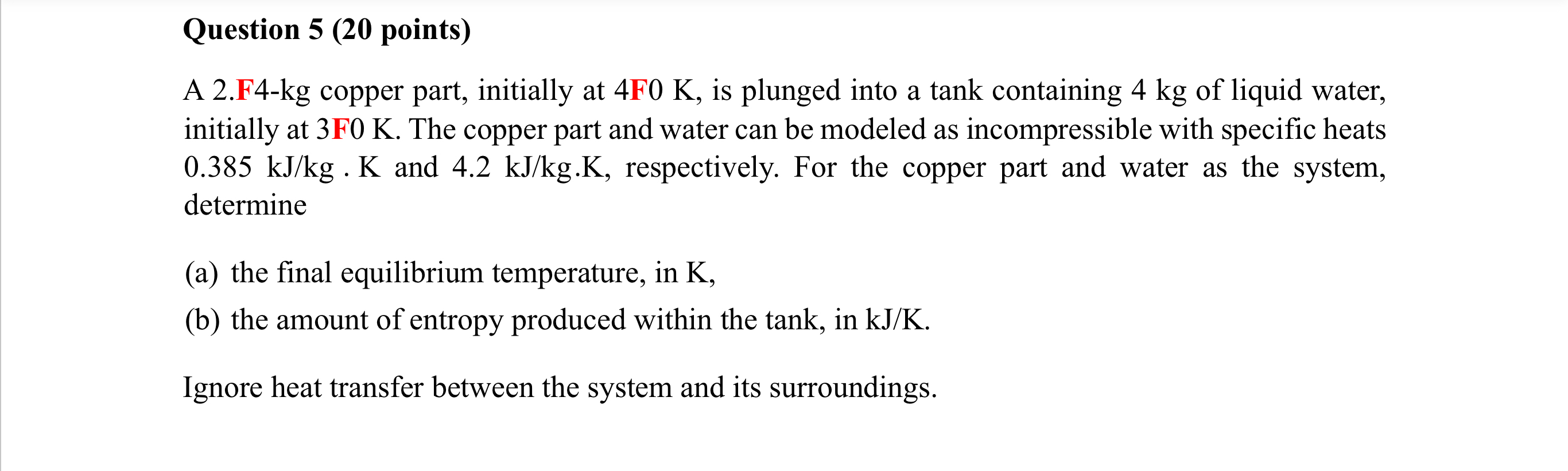 Question 5 ( 2 0 points ) A 2 . F 4 - k g copper