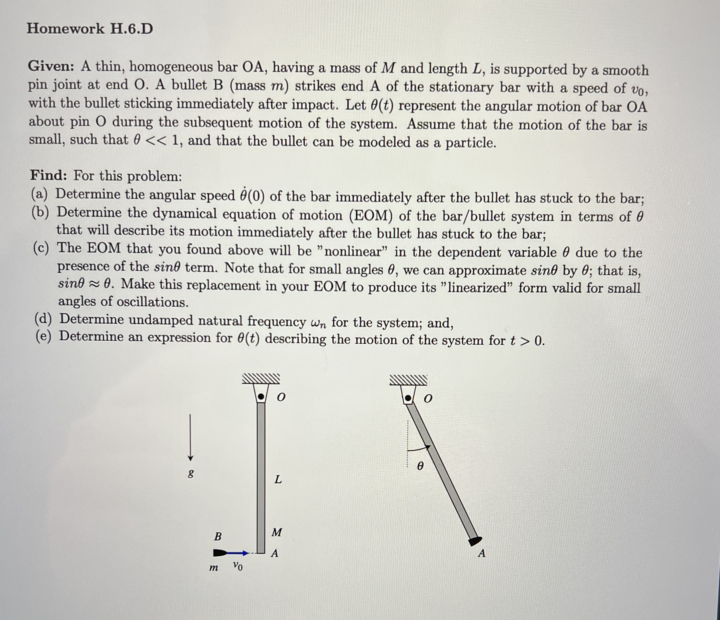 Homework H . 6 . D Given: A thin, homogeneous bar