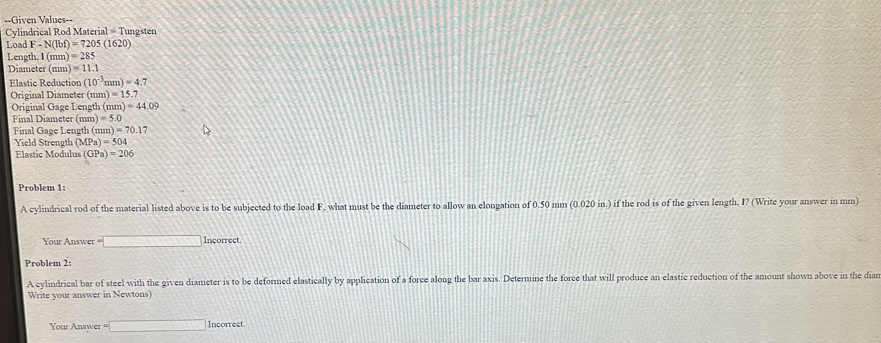- - Given Values - - Cylindrical Rod Material =