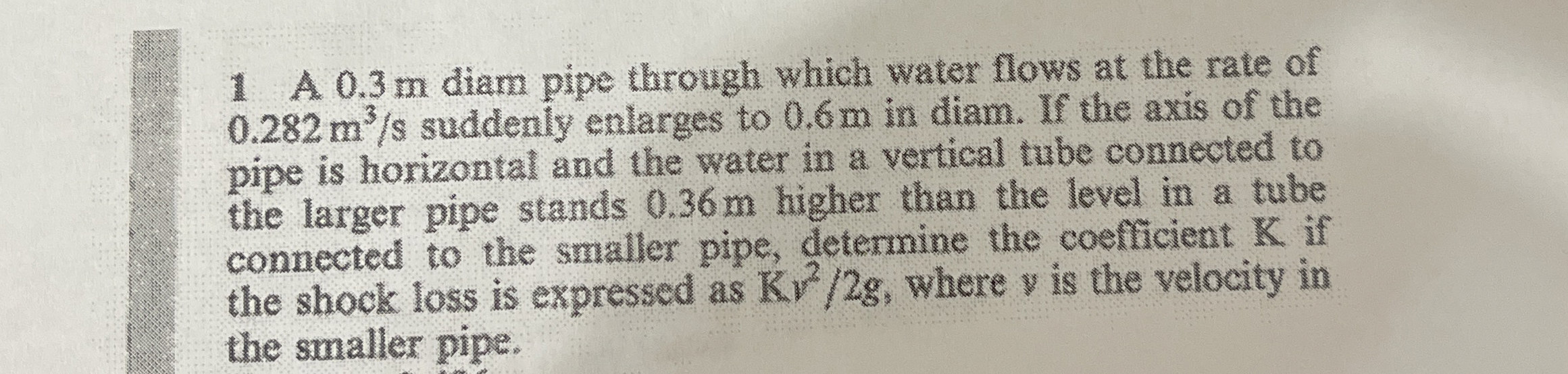 1 A . 0 . 3 m diam pipe through which water flows