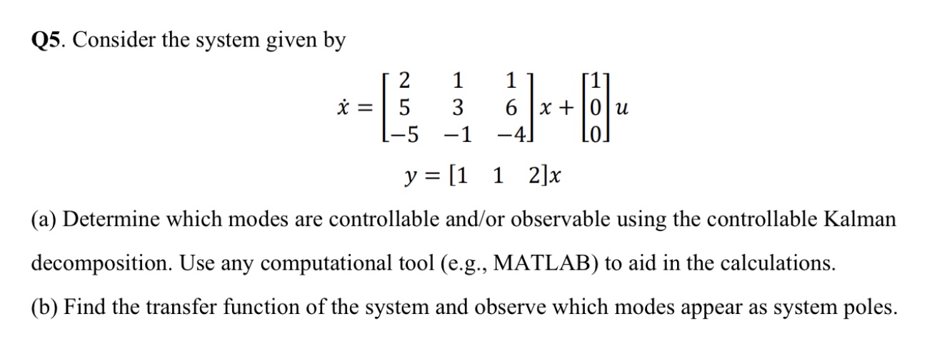 Q 5 . Consider the system given by x = [ 2 1 1 3