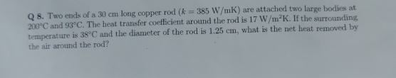 Q 8 . Two ends of a 3 0 cm long copper rod