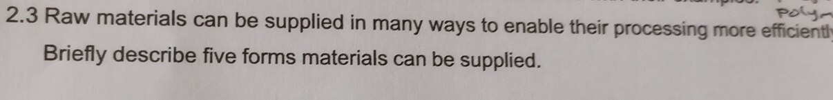 2 . 3 Raw materials can be supplied in many ways