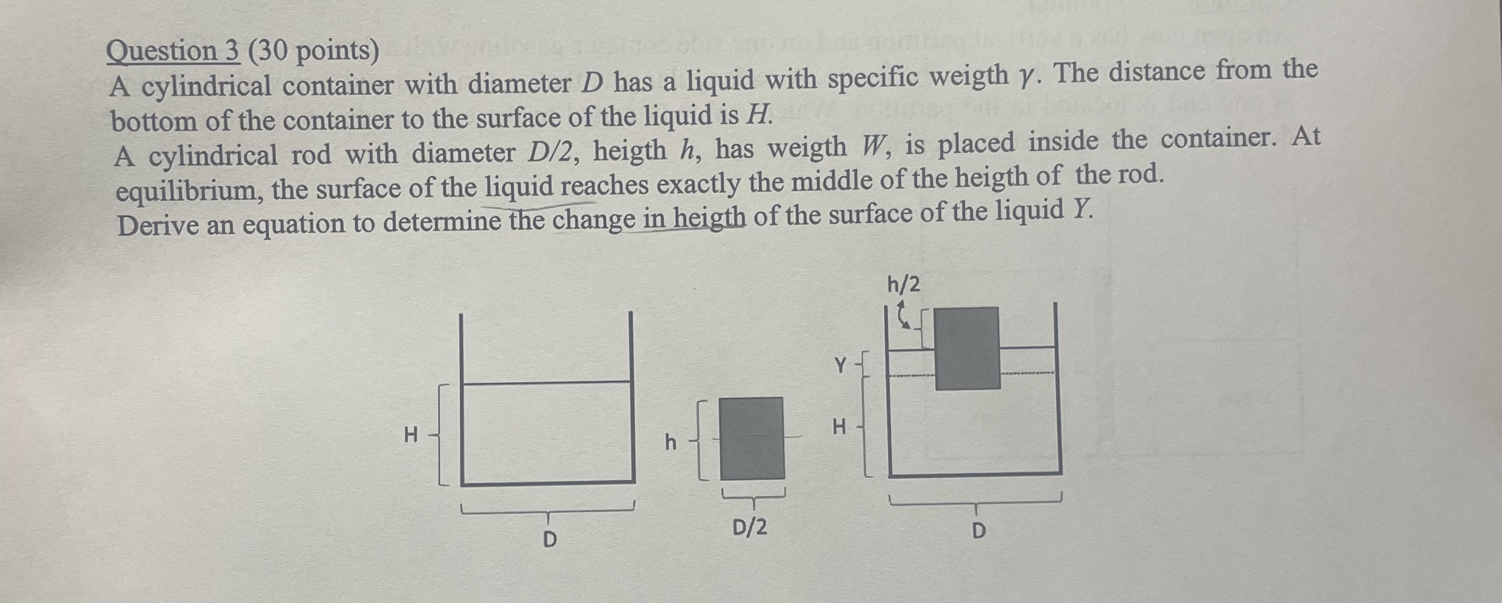 Question 3 ( 3 0 points ) A cylindrical container