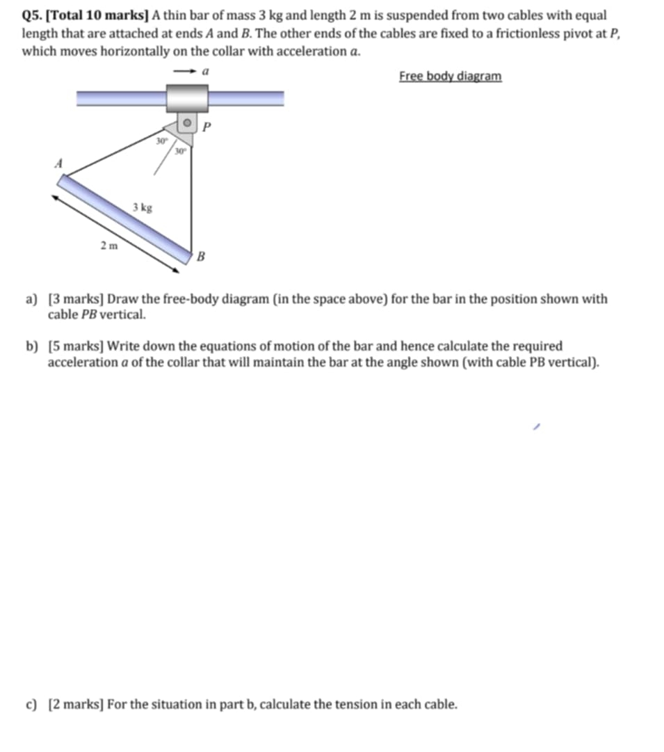 Q 5 . [ Total 1 0 marks ] A thin bar of mass 3 kg