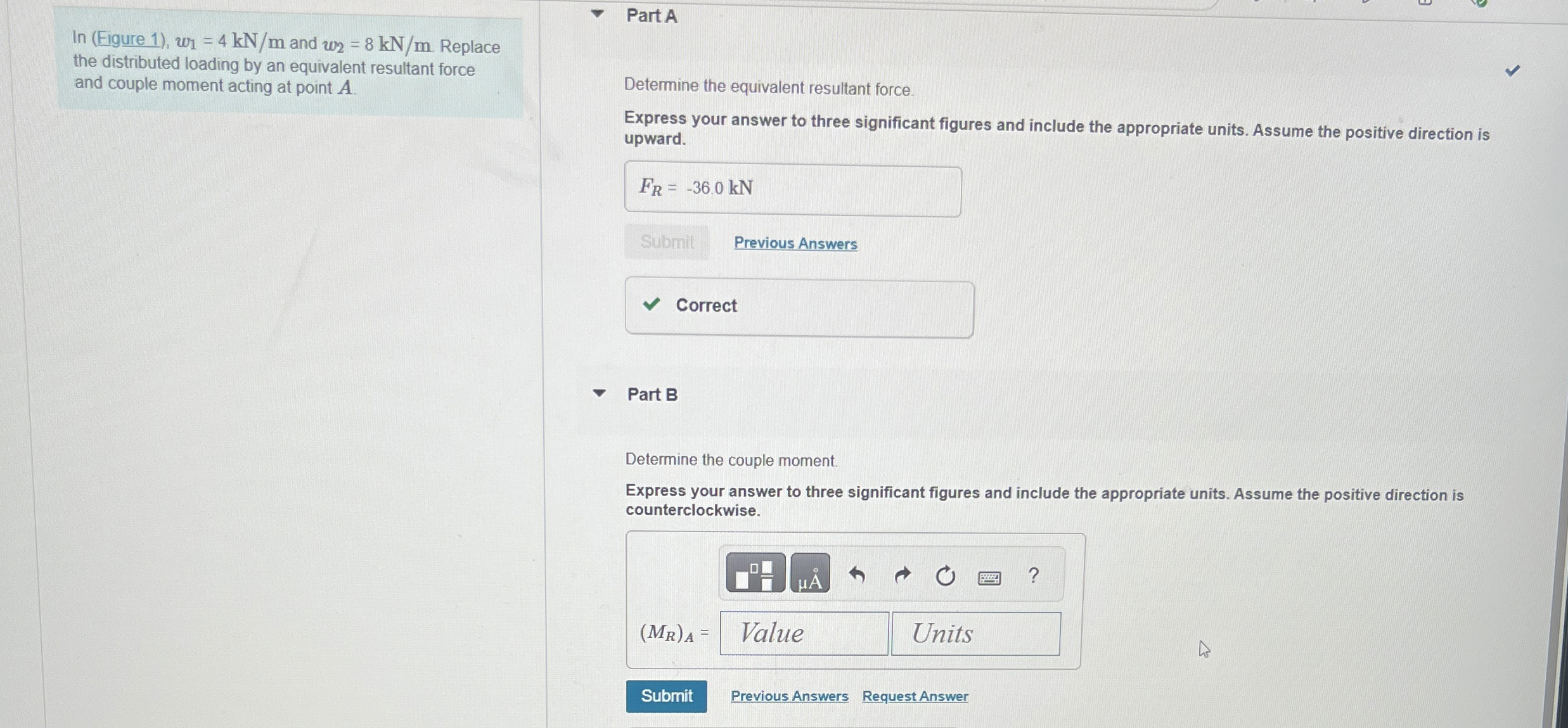 In ( Figure 1 ) , w 1 = 4 k N m and w 2 = 8 k N m
