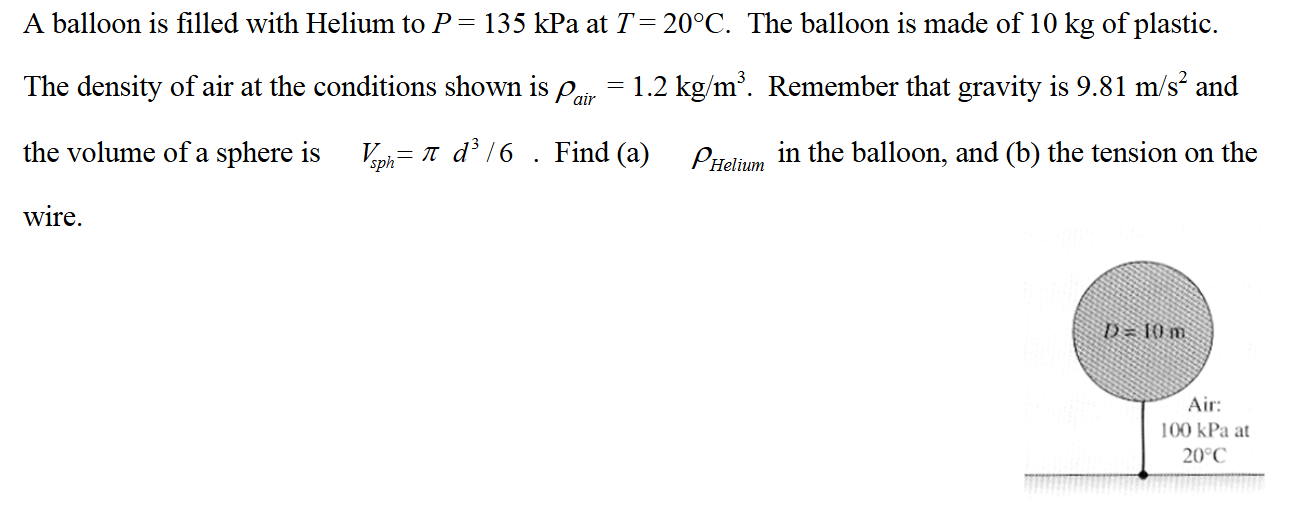 A balloon is filled with Helium to P = 1 3 5 kPa