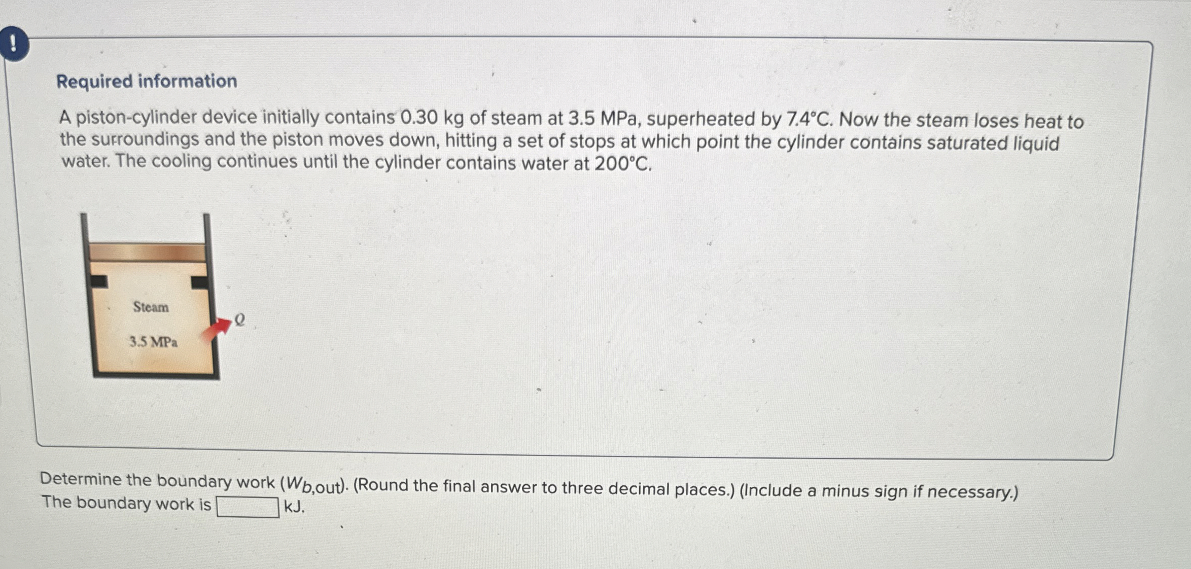 ! Required information A piston - cylinder device