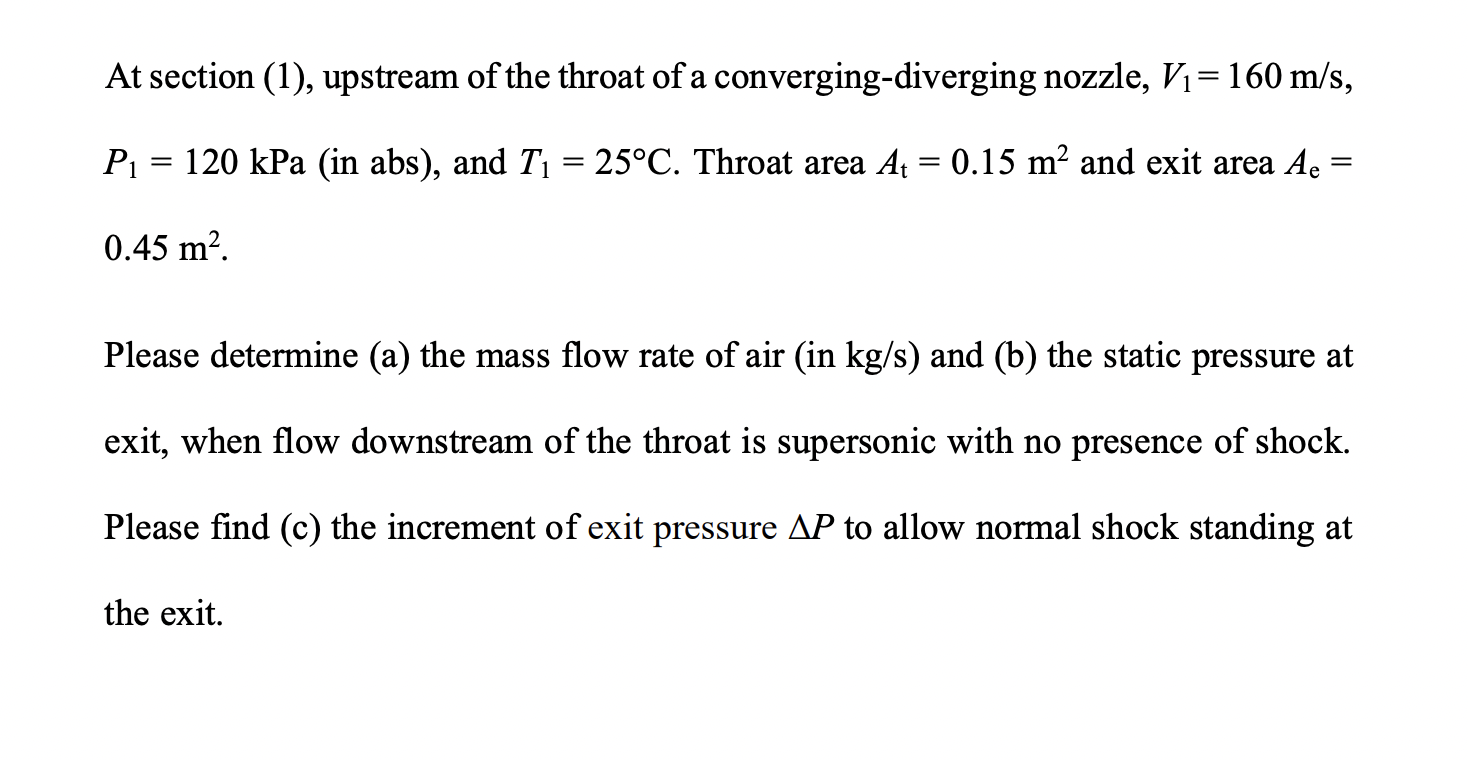 At section ( 1 ) , upstream of the throat of a