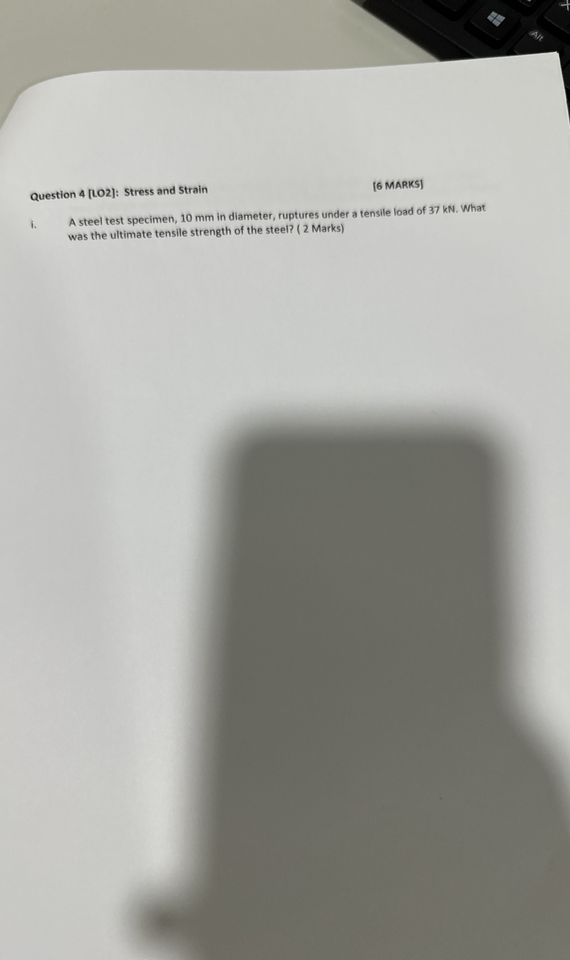 Question 4 [ LO 2 ] : Stress and Strain [ 6 MARKS