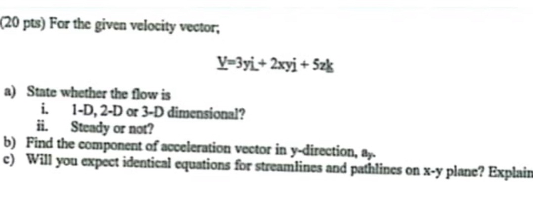 pts ) For the given velocity vector, V ? = 3 y i