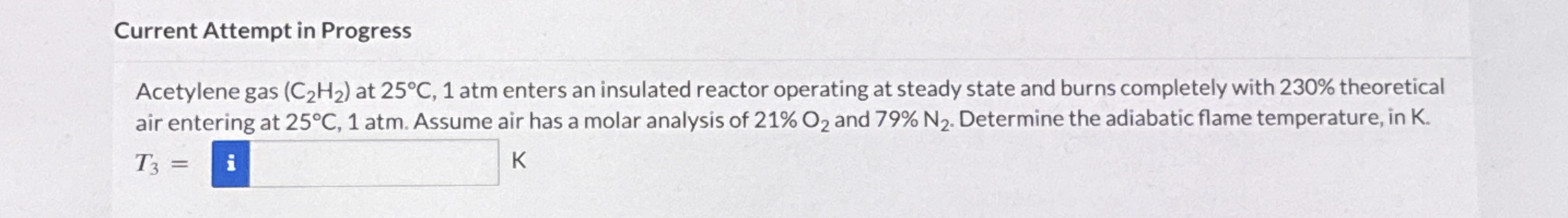 Current Attempt in Progress Acetylene gas ( C 2 H