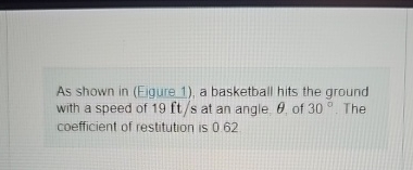 As shown in ( Eigure 1 ) , a basketball hits the