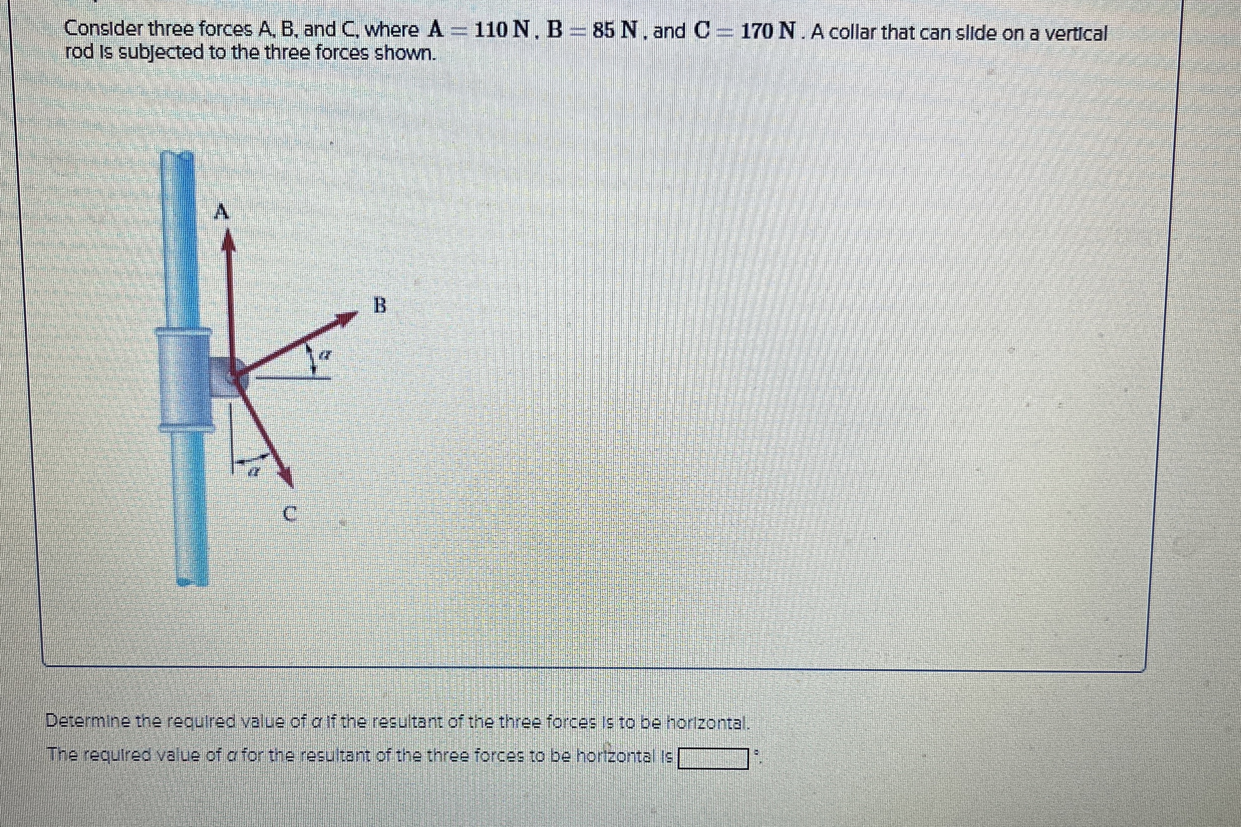 Consider three forces A , B , and C , where A = 1