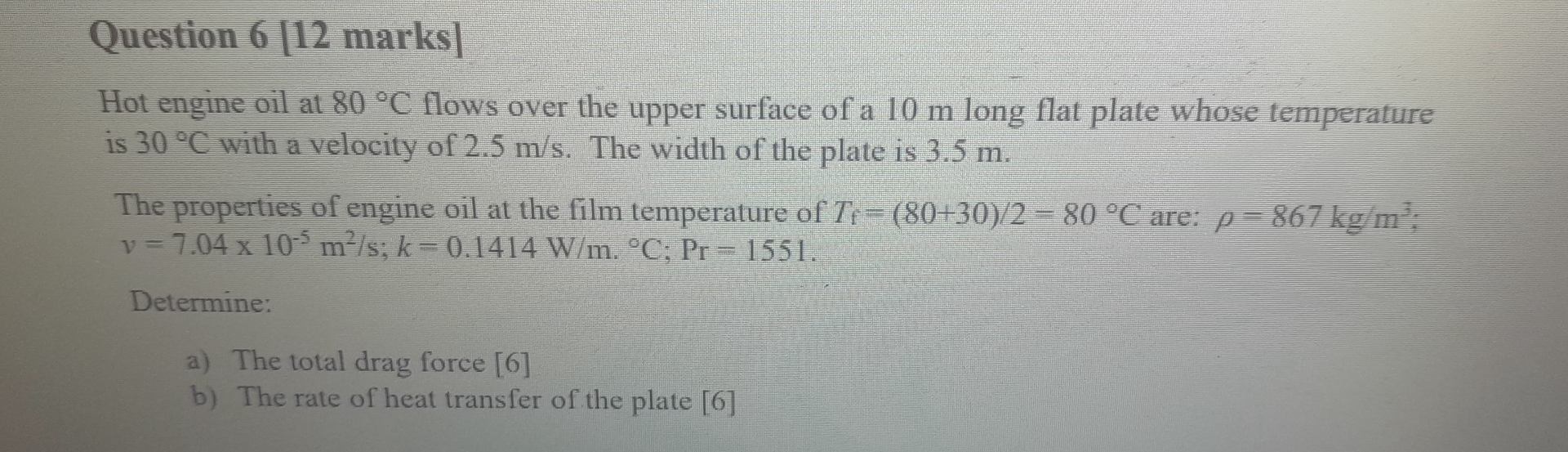 Question 6 [ 1 2 marks ] Hot engine oil at 8 0 C