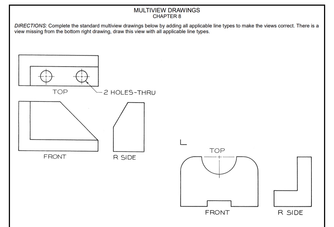 MULTIVIEW DRAWINGS CHAPTER 8 DIRECTIONS: Complete