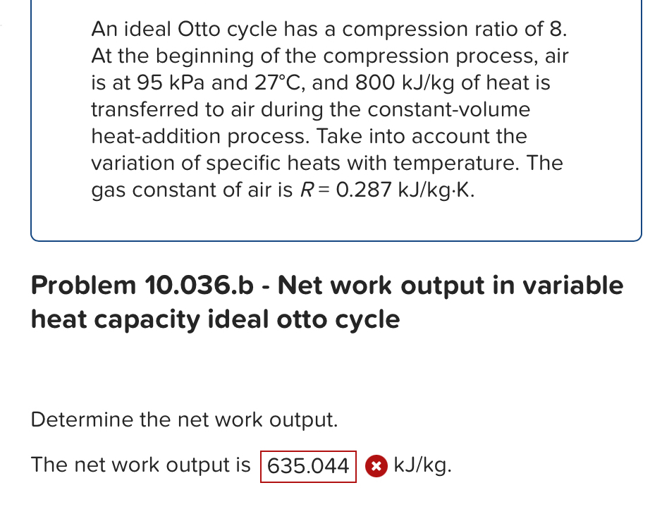 An ideal Otto cycle has a compression ratio of 8
