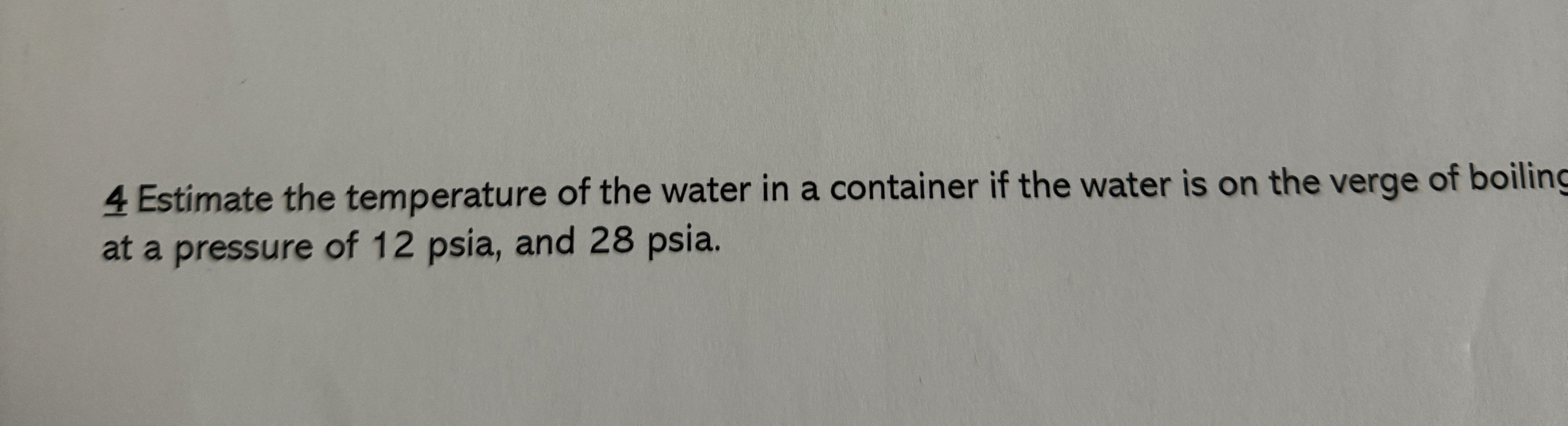 4 Estimate the temperature of the water in a