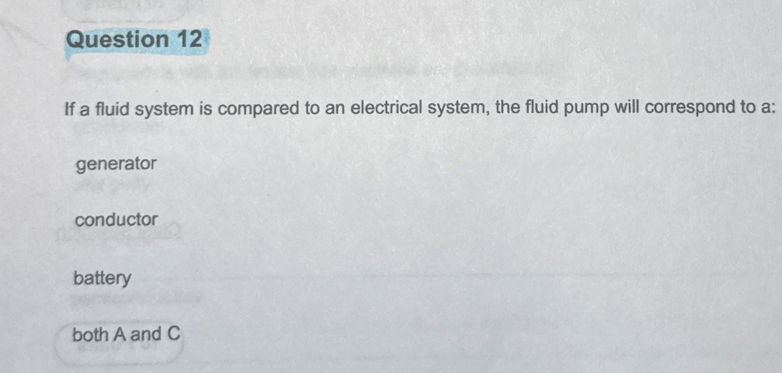 Question 1 2 If a fluid system is compared to an