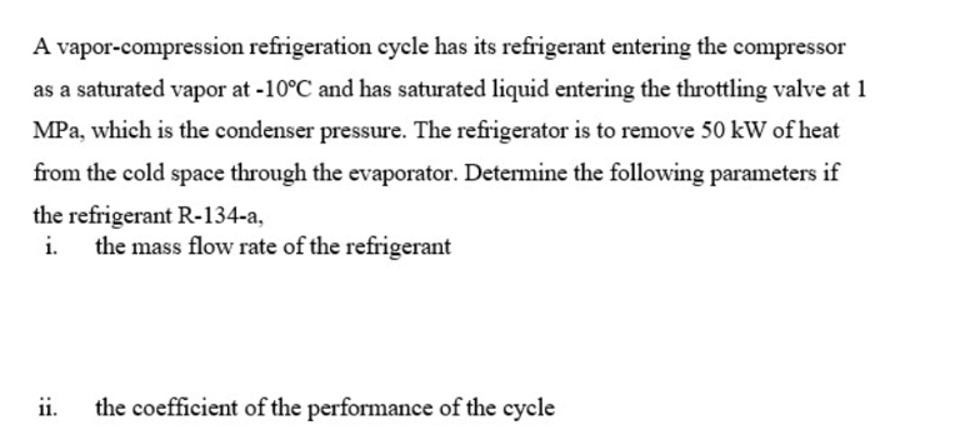 A vapor - compression refrigeration cycle has its