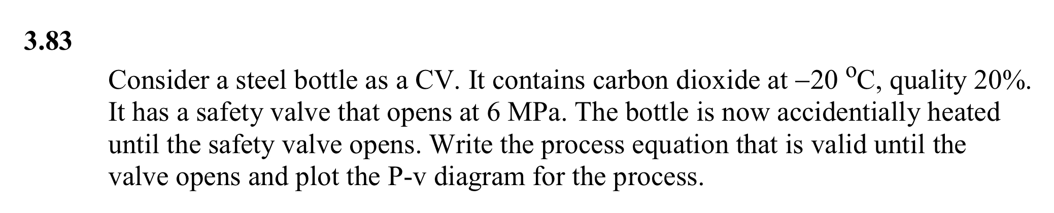 3 . 8 3 Consider a steel bottle as a CV . It
