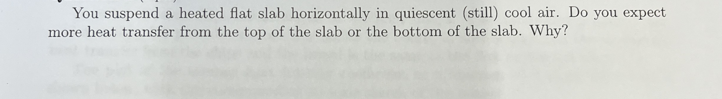 You suspend a heated flat slab horizontally in