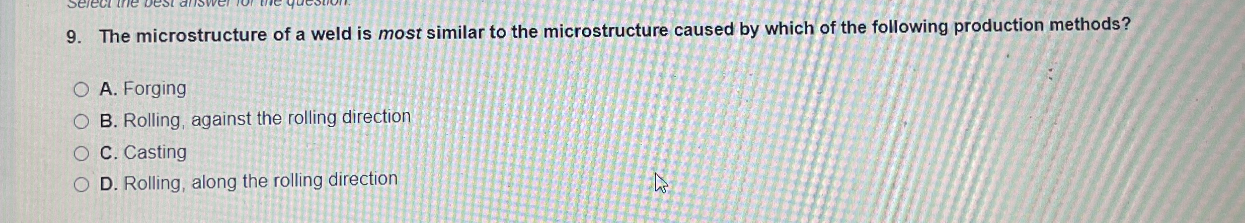 The microstructure of a weld is most similar to