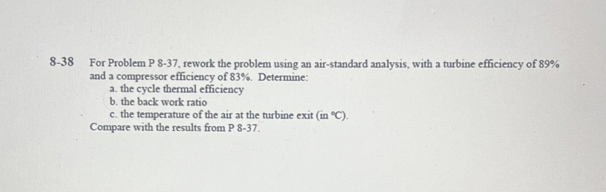 8 - 3 8 For Problem P 8 - 3 7 , rework the