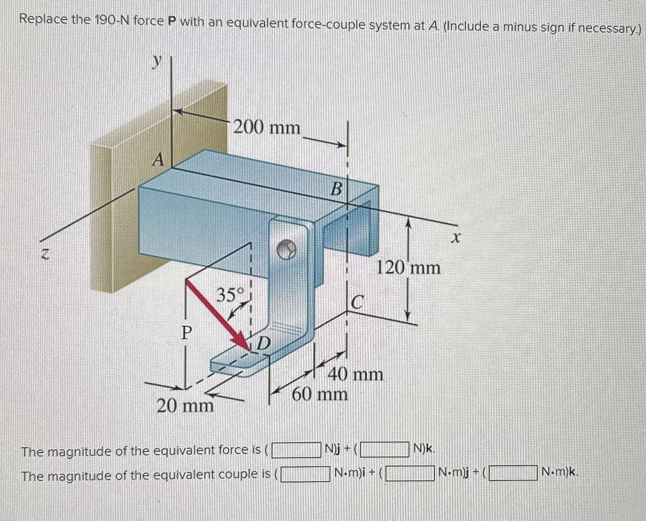 Replace the 1 9 0 - N force P with an equivalent